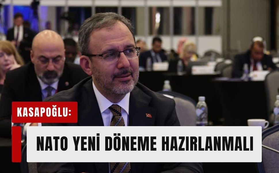 Kasapoğlu: NATO yeni döneme hazırlanmalı