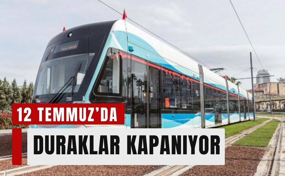 12 Temmuz'da Konak Tramvayı'na İZSU ayarı: Bazı duraklar kapanıyor