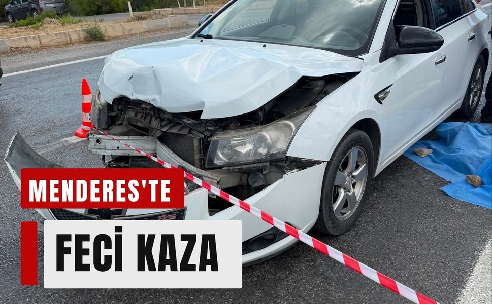 Menderes'te feci kaza: Ölü ve yaralılar var!
