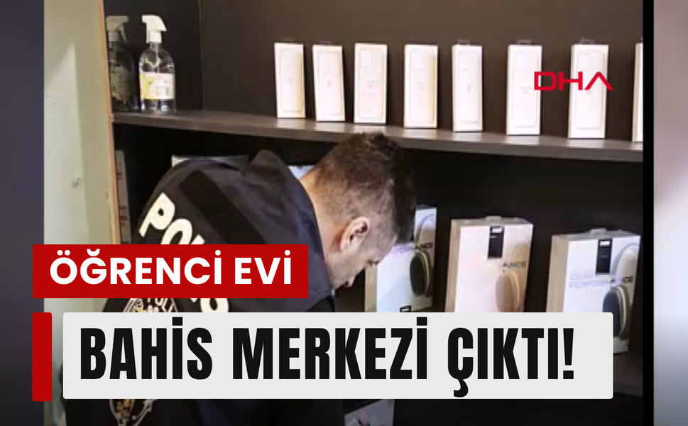 İzmir'de bahis çetesinden 'öğrenci evi' oyunu!