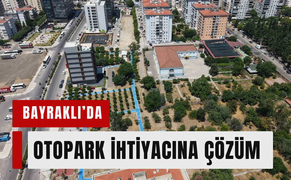 Bayraklı'da Yeni Park ve Otopark hizmete açıldı