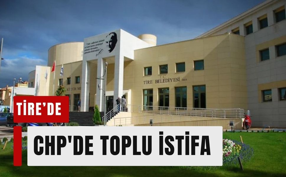Tire'de CHP'de toplu istifa! Belediye Başkanı ve yönetim YENİ Parti'ye geçti