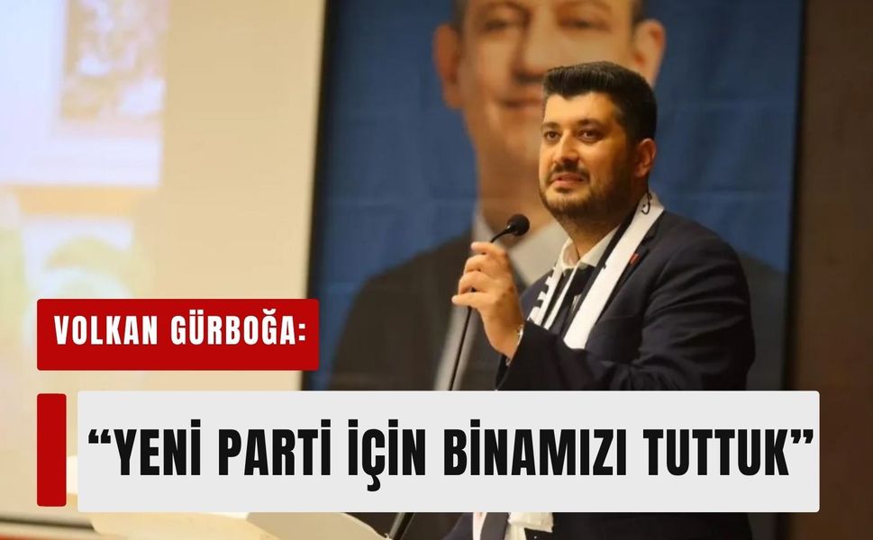 Gürboğa'dan flaş açıklama: Yeni parti için binamızı tuttuk