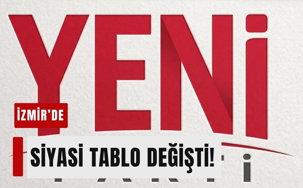İzmir’de CHP’den büyük kopuş! 9 milletvekili Yeni Parti’ye geçti