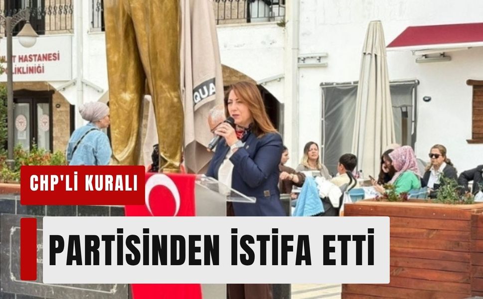 CHP'li Seyhan Müşerref Kuralı partisinden istifa etti