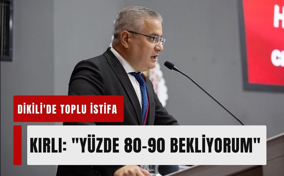 Dikili'de CHP'den toplu istifa! Emre Kırlı: 'Yüzde 80-90 bekliyorum'