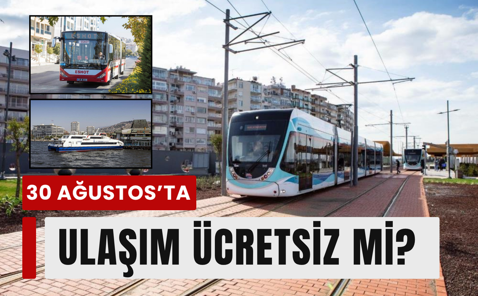 30 Ağustos’ta İzmir’de ulaşım ücretsiz mi?