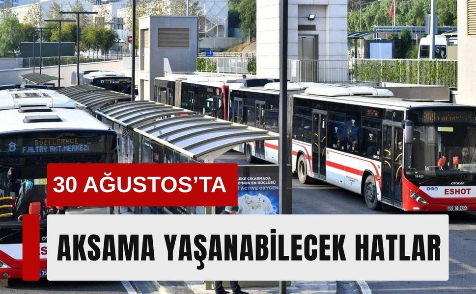 İzmir’de 30 Ağustos öncesi ulaşım uyarısı