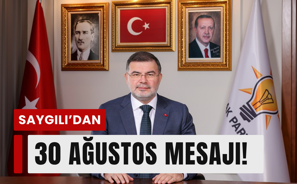 AK Partili Saygılı: '30 Ağustos ruhu güçlü!'