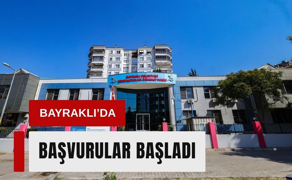 Bayraklı’da kız öğrenci yurdu için başvurular başladı