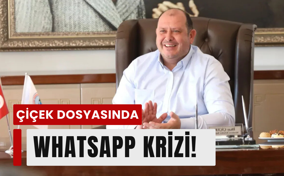 İlkay Çiçek dosyasında WhatsApp krizi!!