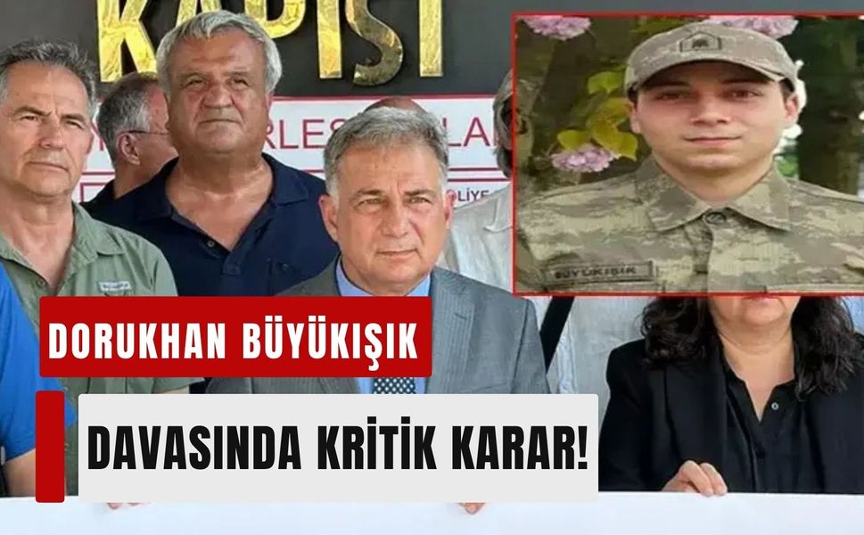 Dorukhan Büyükışık davasında kritik karar!
