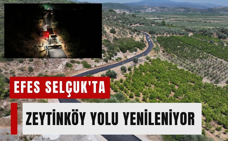 Efes Selçuk'ta Zeytinköy Yolu yenileniyor
