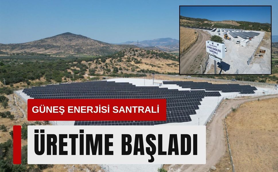 Dikili Belediyesi’nin Güneş Enerjisi Santrali üretime başladı