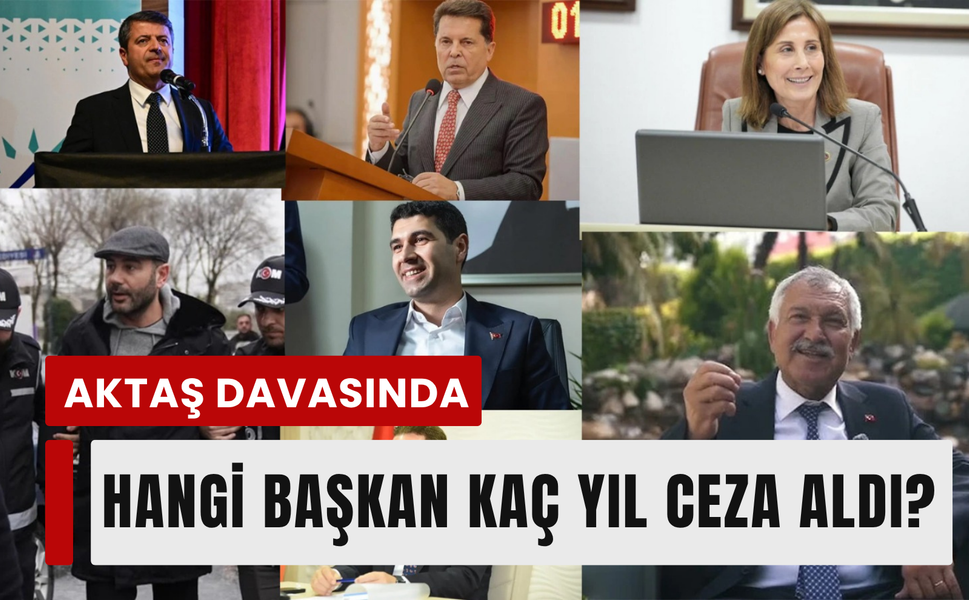 Aziz İhsan Aktaş davasında hangi belediye başkanı kaç yıl ceza aldı?
