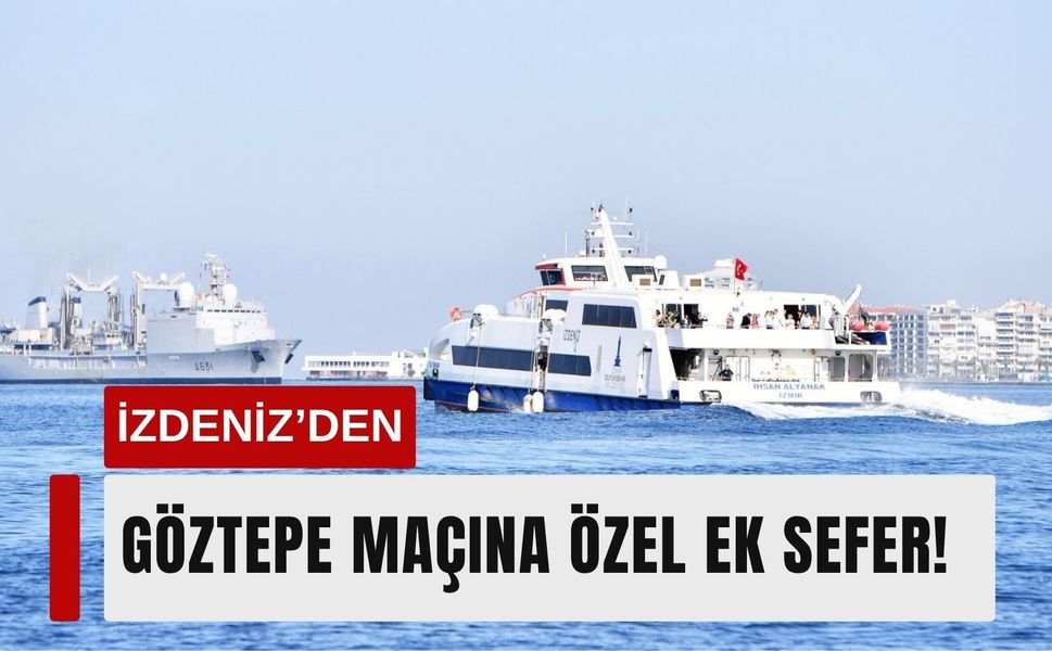 Göztepe maçı için İZDENİZ'den ek sefer müjdesi