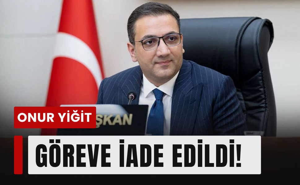 Onur Yiğit göreve iade edildi!