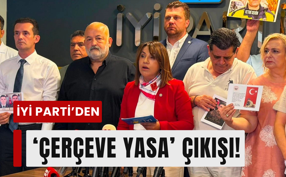 İYİ Parti İzmir’den çerçeve yasa resti!