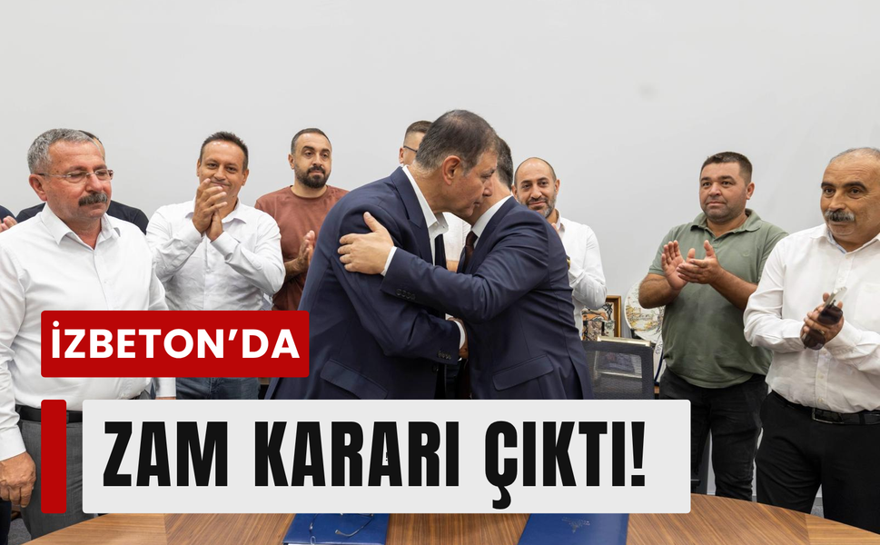 İZBETON’da zam oranı belli oldu!