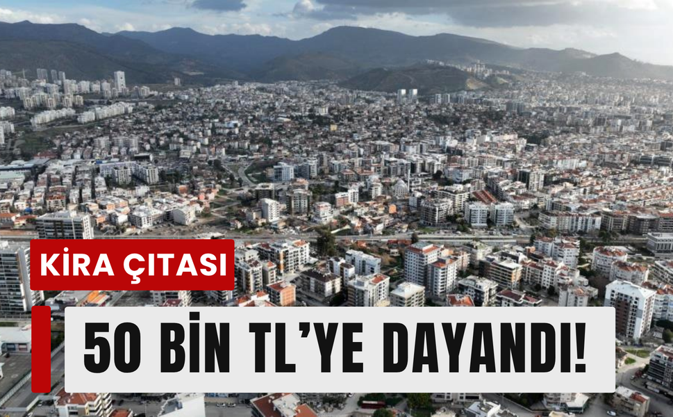 İzmir’de kira alarmı: 50 bin TL’nin altı zor!