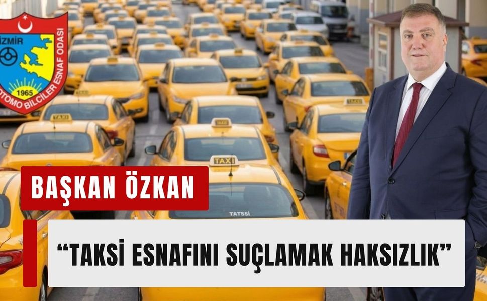 Başkan Özkan: 'Taksi esnafını suçlamak haksızlık'