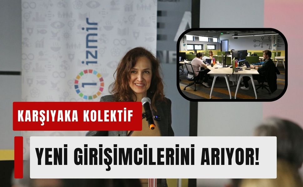 Karşıyaka Kolektif'ten girişimcilere yeni çağrı: Başvurular başladı