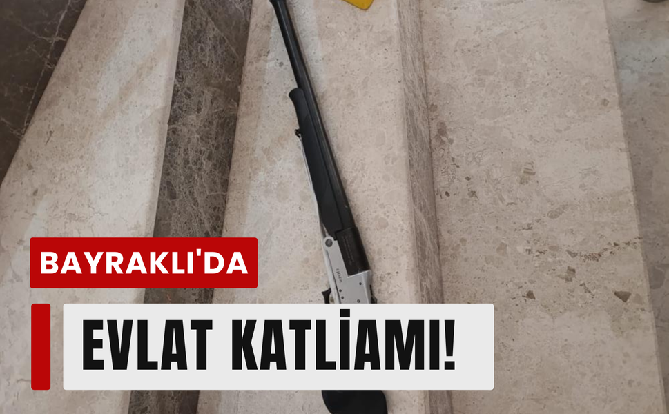 İzmir’de evlat katliamı: Oğlunu pompalı tüfekle vurdu!
