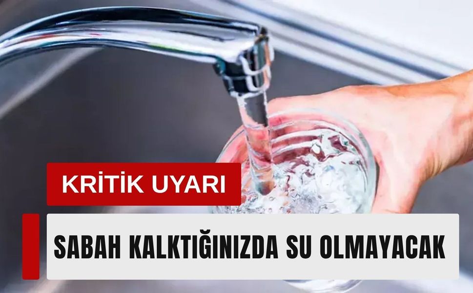 İzmir’de kritik uyarı: Sabah kalktığınızda su olmayacak!