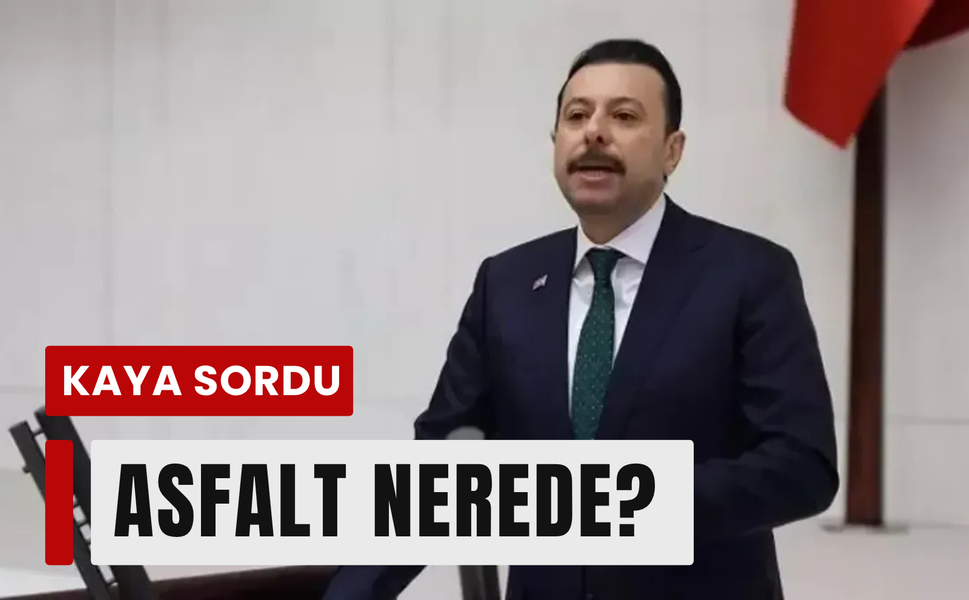 Kaya’dan asfalt çıkışı: 'Bu asfalt nereye gitti?'