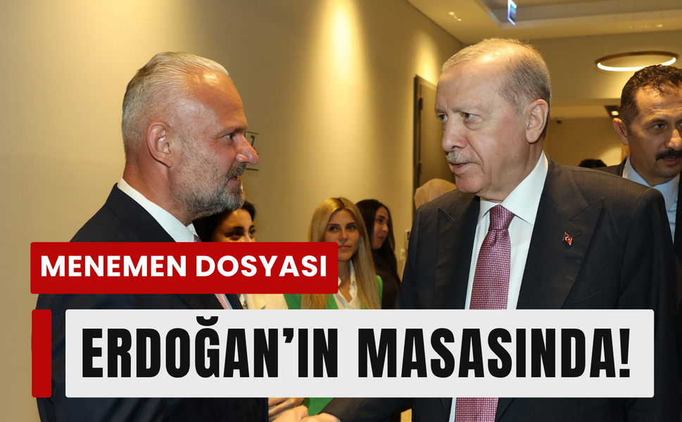 Pehlivan’dan Erdoğan’a Menemen dosyası!