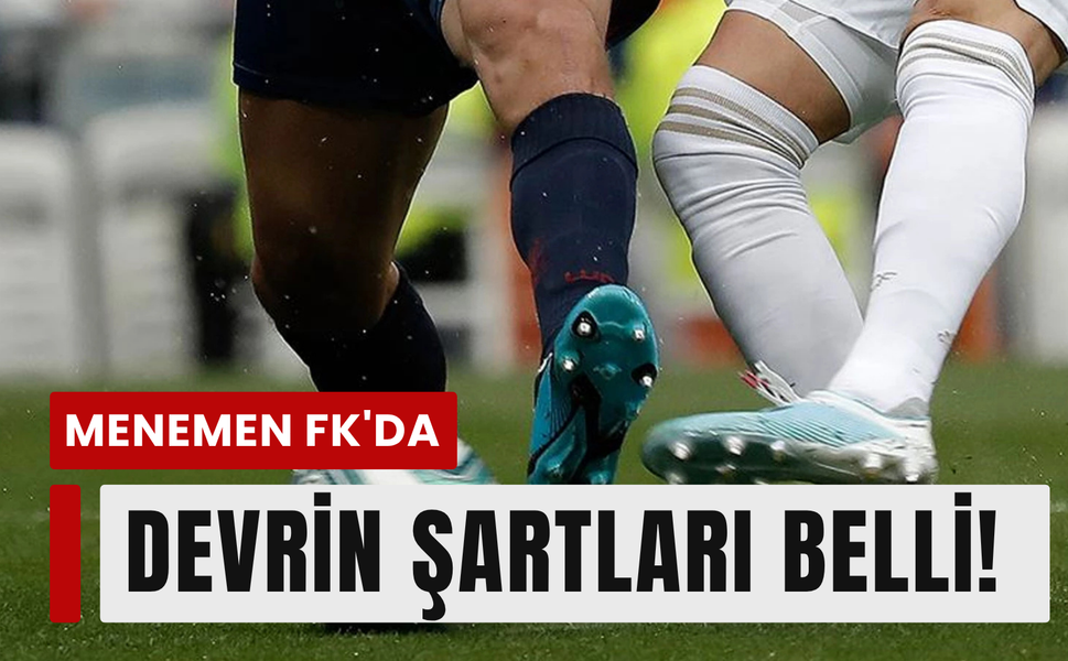 Menemen FK'da devir için yatırımcı şartları belli oldu!