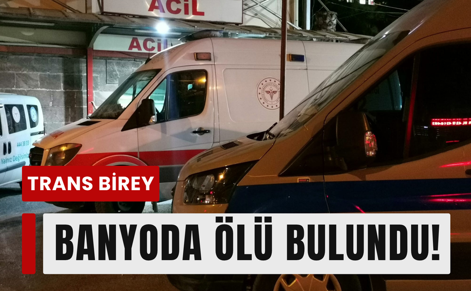 Apart otelde şüpheli ölüm: Trans birey banyoda hareketsiz bulundu!