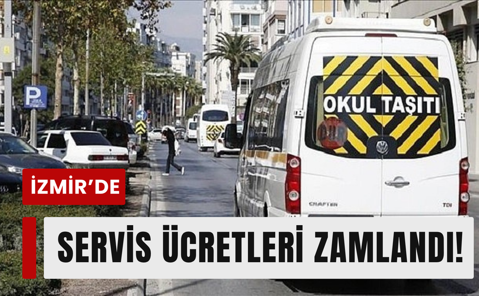İzmir’de servis ücretlerine yüzde 20 zam!