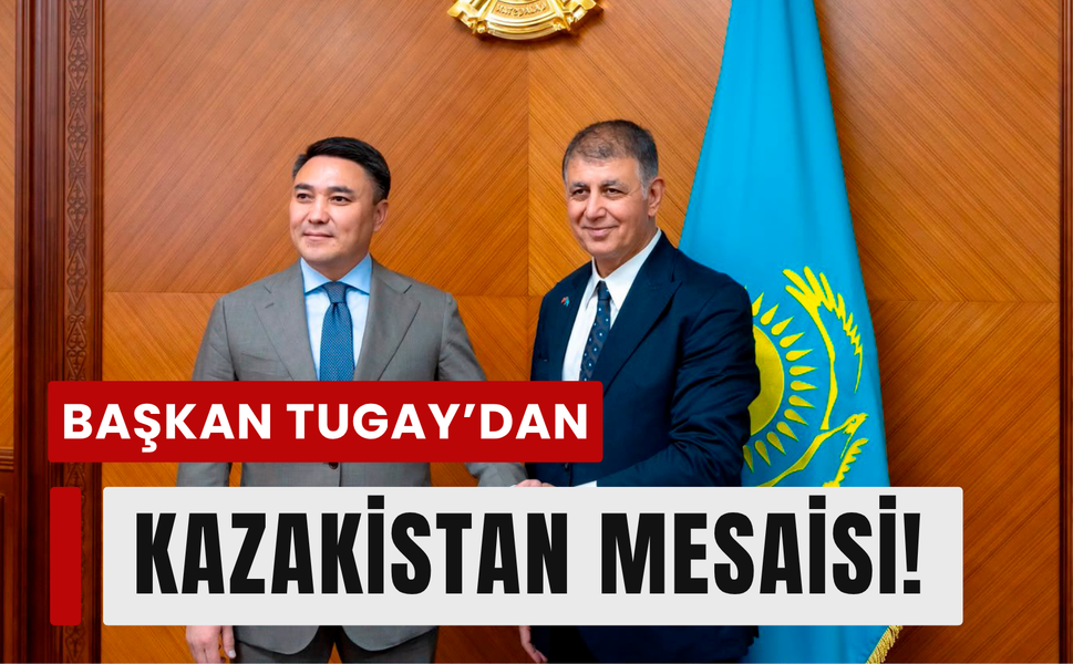 Başkan Tugay: 'İzmir ile Kazakistan arasındaki bağlar güçleniyor!'