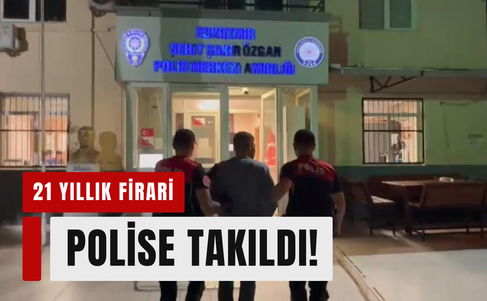 İzmir’de aranan firari yakalandı!