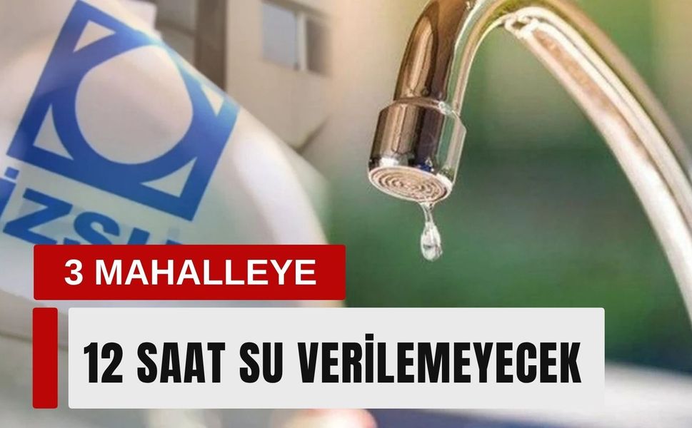 Bornova'da 3 mahalleye 12 saat su verilemeyecek