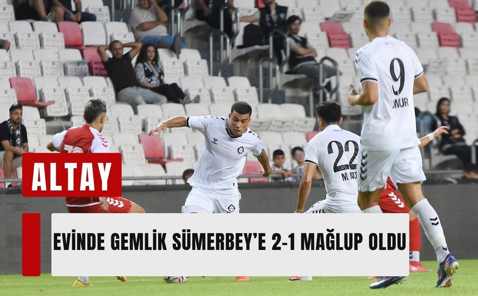 Altay evinde Gemlik Sümerbey’e 2-1 mağlup oldu