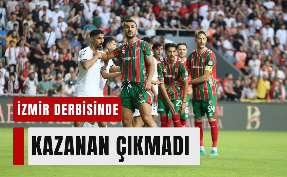 İzmir derbisinde kazanan çıkmadı