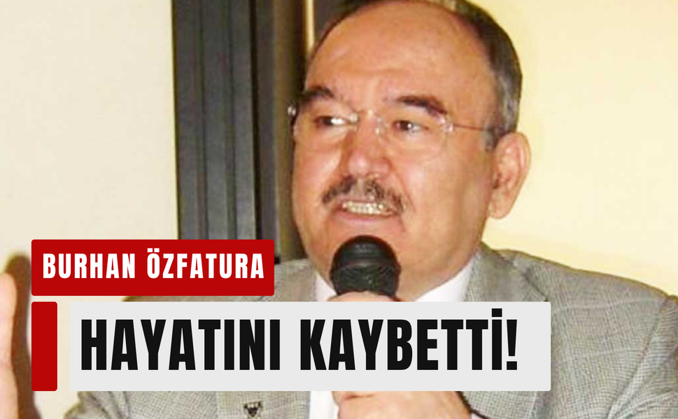 İzmir’den acı haber: Burhan Özfatura hayatını kaybetti!