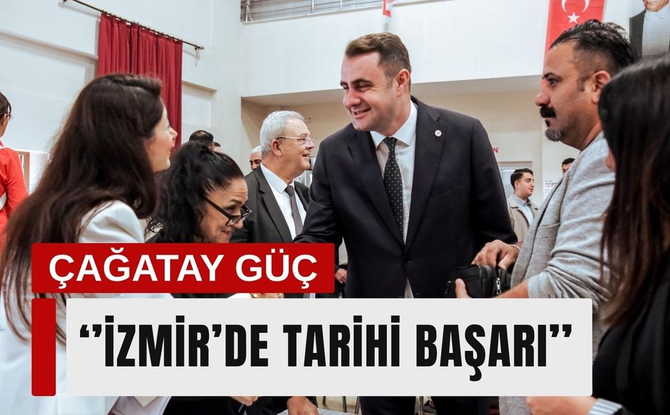Çağatay Güç: 'İzmir’de tarihi başarı'