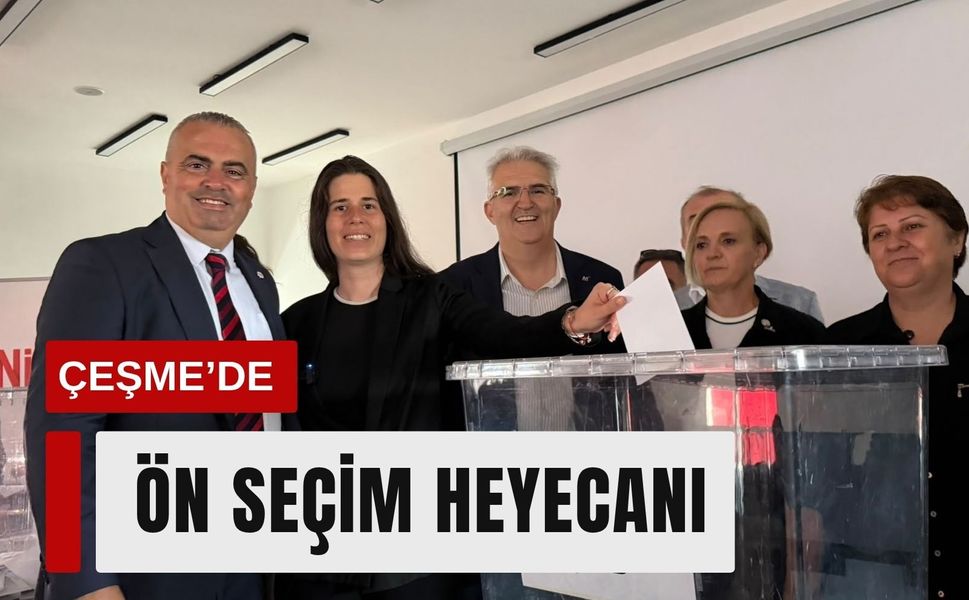YENİ Parti Çeşme’de ön seçim heyecanı