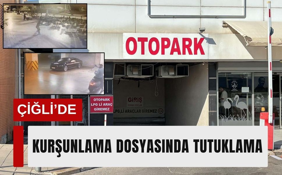 Çiğli’deki kurşunlama soruşturmasında 6 şüpheli daha tutuklandı