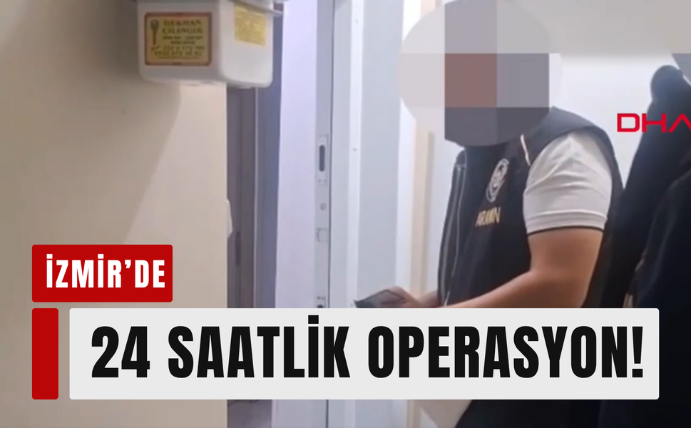 İzmir’de şafak baskını: 184 gözaltı!