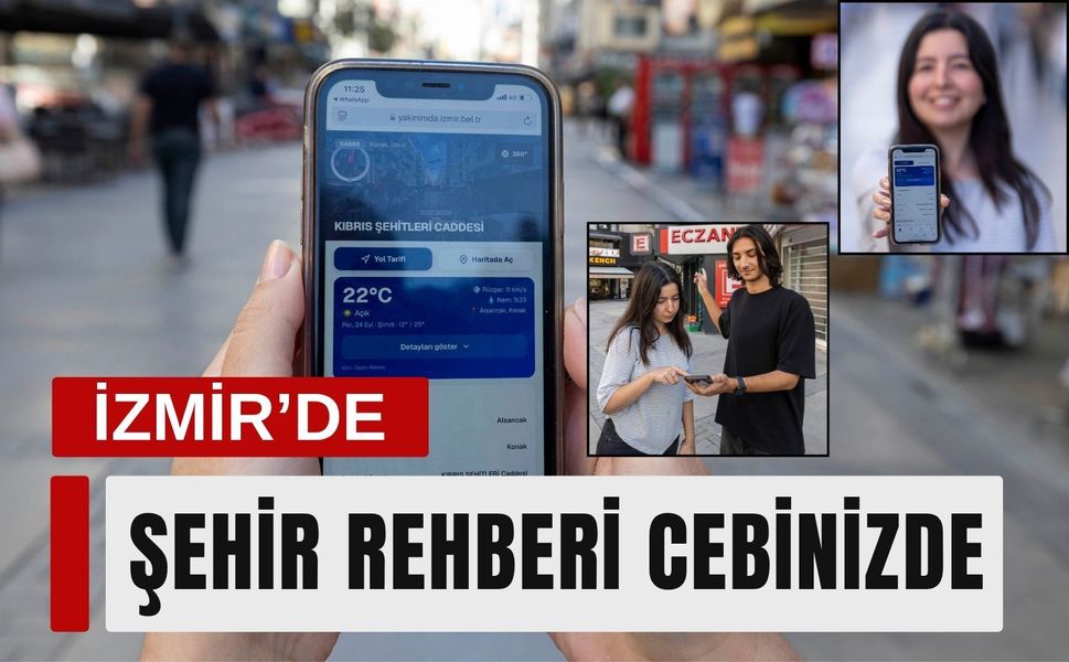 İzmir’de aradığınız her şey artık 'Yakınımda' uygulamasında