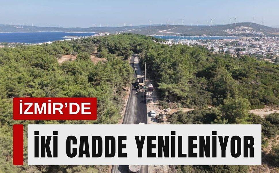 Aliağa ve Seferihisar’da iki cadde yenileniyor