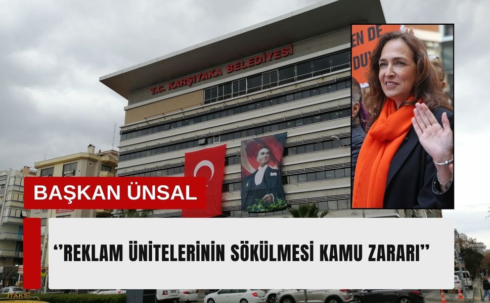 Karşıyaka Belediye Başkanı Ünsal’dan reklam üniteleri açıklaması