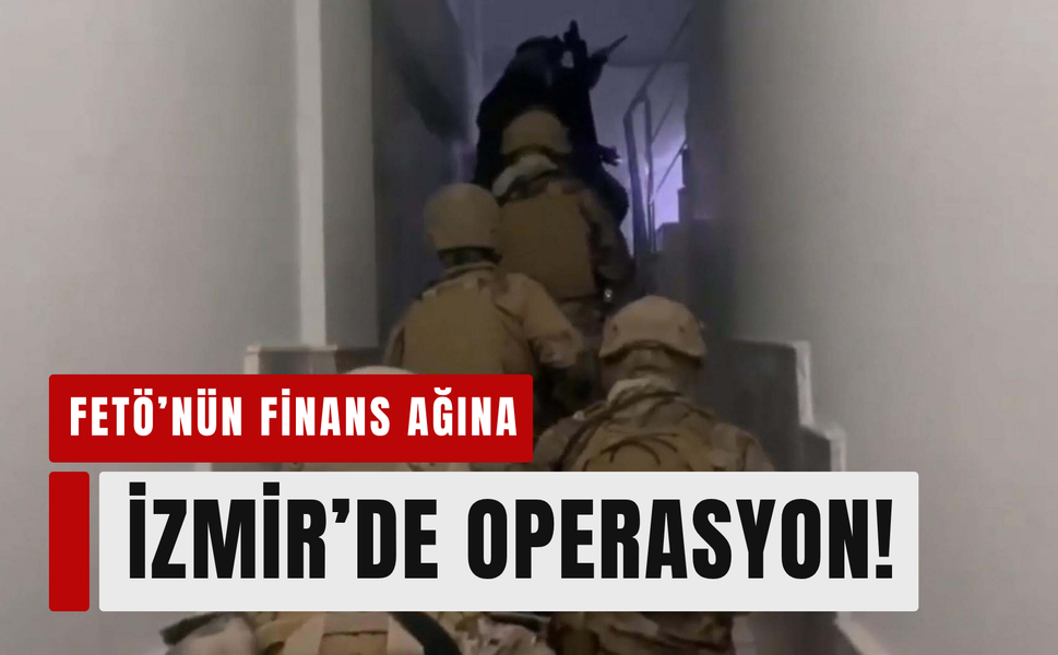 FETÖ’nün İzmir yapılanmasına şafak baskını!