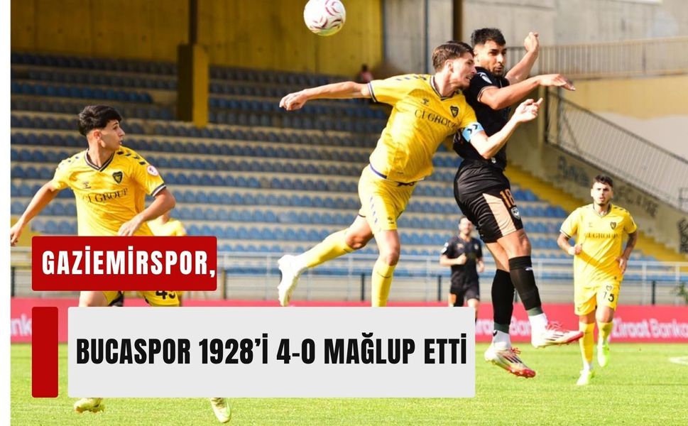 Gaziemirspor, Bucaspor 1928’i 4-0 mağlup etti