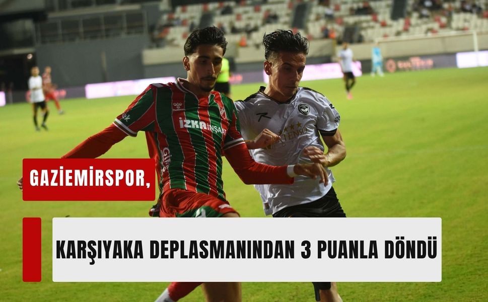 Gaziemirspor, Karşıyaka deplasmanından 3 puanla döndü
