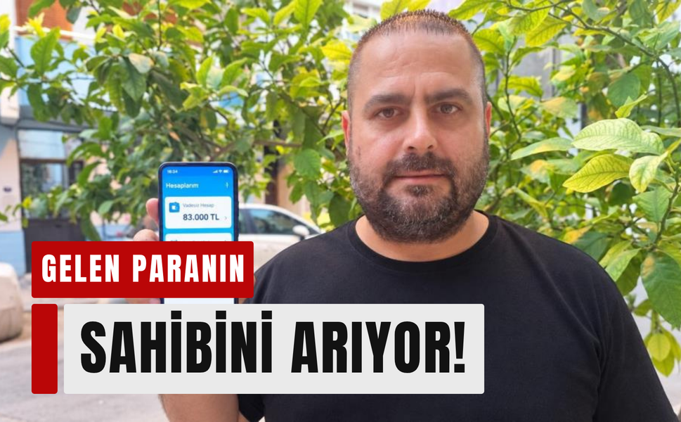 İzmir'de hesabına gelen paranın sahibini arıyor!